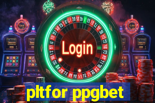 pltfor ppgbet